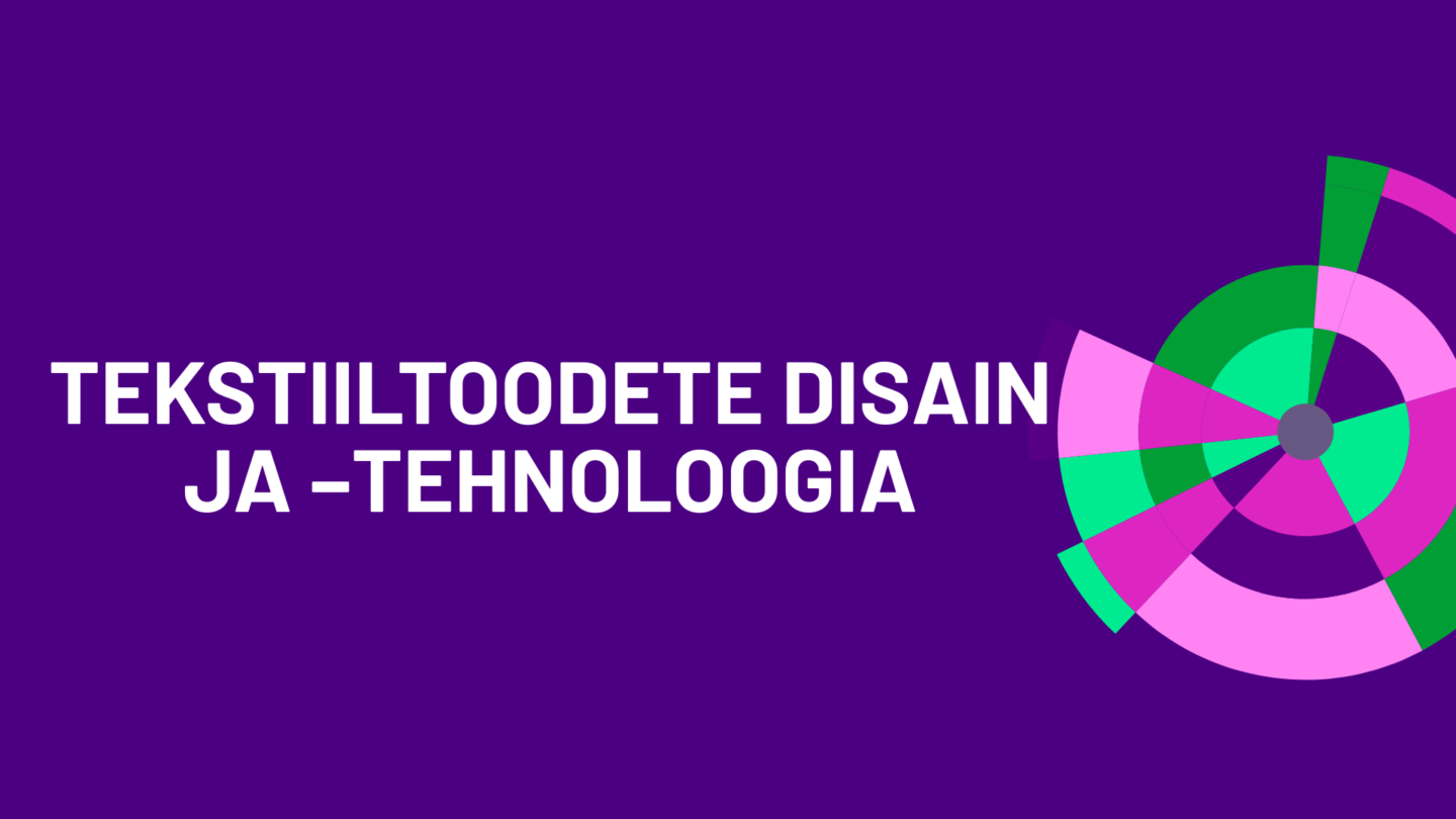 Majandus- ja Teeninduskolledž AVARA_tekstiilitoodete disain ja -tehnoloogia